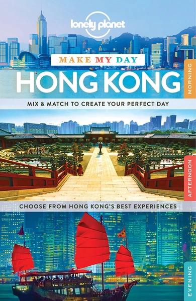 Lonely Planet Make My Day Hong Kong by Lonely Planet (Corp)