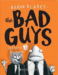 The Bad Guys Episode 1 by Aaron Blabey