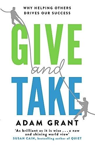 Give and Take by Adam Grant