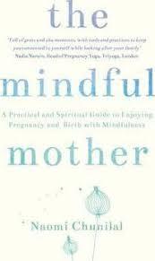 The Mindful Mother by Naomi Chunilal