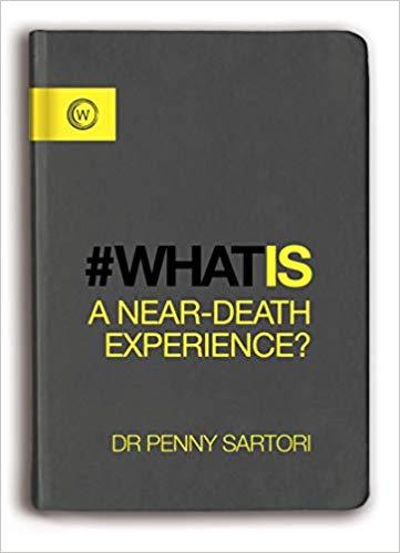 What is A Near-Death Experience? by Penny Sartori