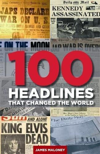 100 headline that changed the world by James Maloney