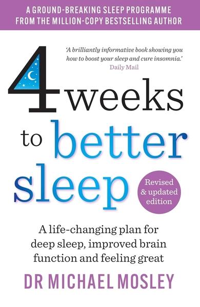 4 Weeks to Better Sleep by Dr Michael Mosley