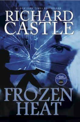 Frozen Heat by Richard Castle