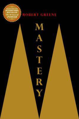 Mastery by Robert Greene