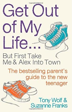 Get Out of My Life by Tony Wolf, Suzanne Franks