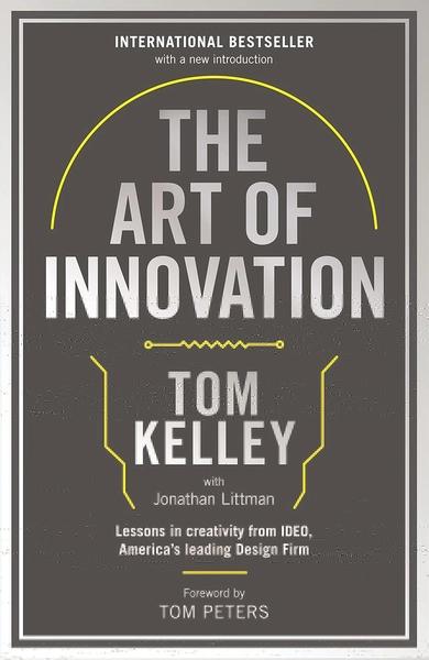 The Art of Innovation by Tom Kelley