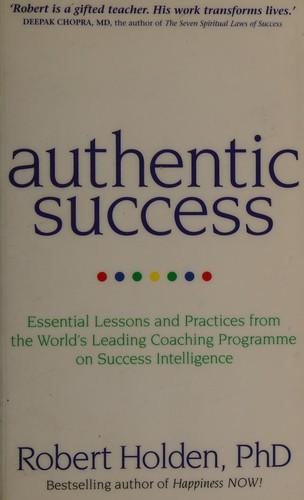 Authentic Success by Robert Holden