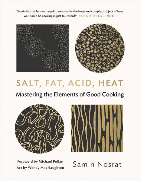 Salt, Fat, Acid, Heat by Samin Nosrat