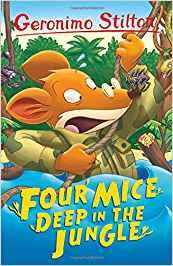 Four Mice Deep in the Jungle (Geronimo Stilton) by Gernmo Stilton