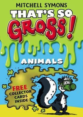 That's so Gross!: Animals by Mitchell Symons