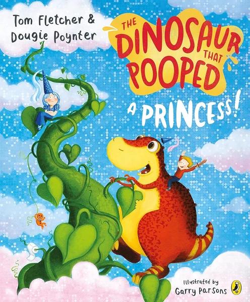 The Dinosaur That Pooped a Princess by Tom Fletcher