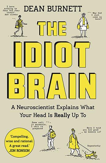 The Idiot Brain by Dean Burnett