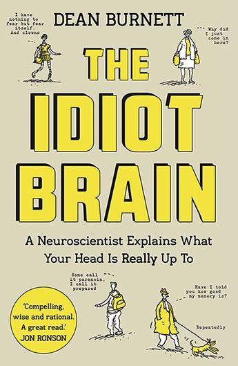 The Idiot Brain by Dean Burnett