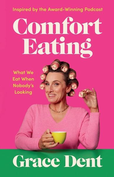 Comfort Eating by Grace Dent