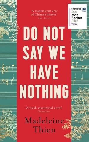 Do Not Say We Have Nothing by Madeleine Thien