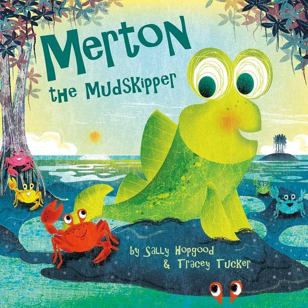 Merton the Mudskipper by Sally Hopgood
