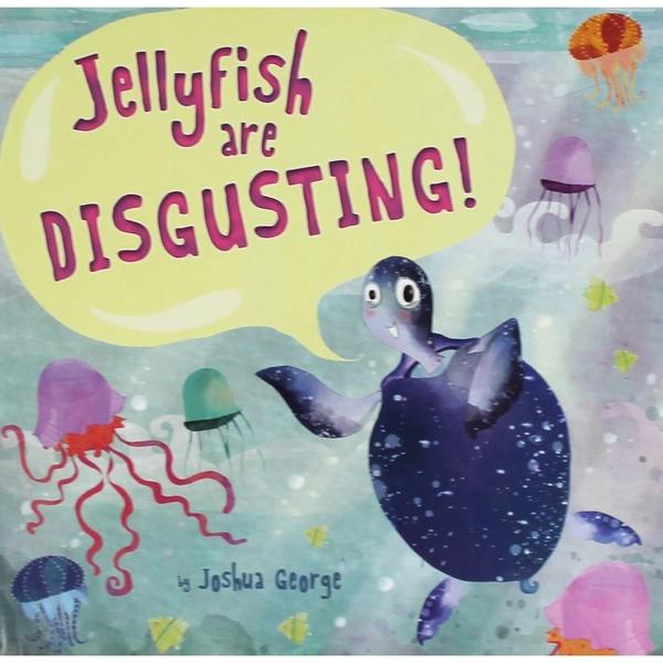 Jellyfish Are DISGUSTING! by Joshua George
