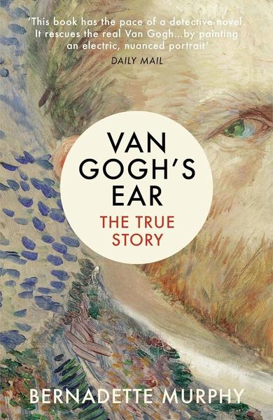 Van Gogh's Ear by Bernadette Murphy