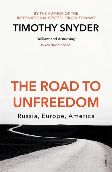 The Road to Unfreedom by Timothy Snyder