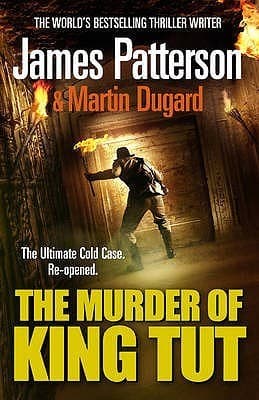 The Murder of King Tut by James Patterson