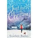 Just For Christmas by Scarlett Bailey