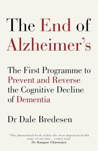 The End of Alzheimer's by Dale E Bredesen