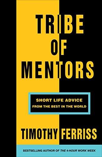 Tribe of Mentors by Timothy Ferriss