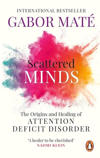 Scattered Minds by Gabor Mate