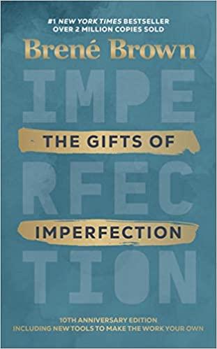 The Gifts of Imperfection by Brené Brown