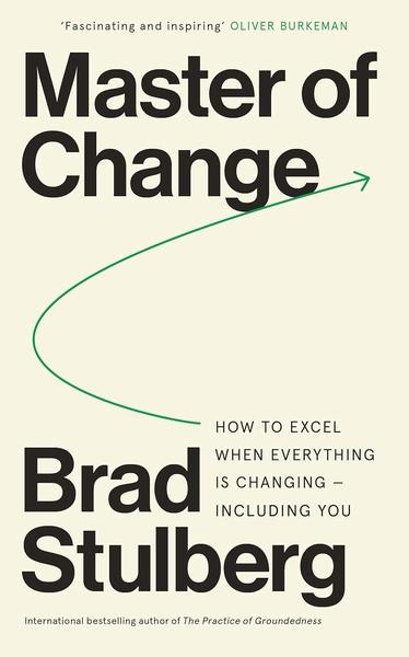 Master of Change by Brad Stulberg