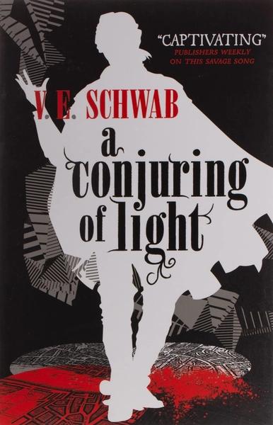 A Conjuring of Light: A Novel (Shades of Magic, 3) by V. E. Schwab
