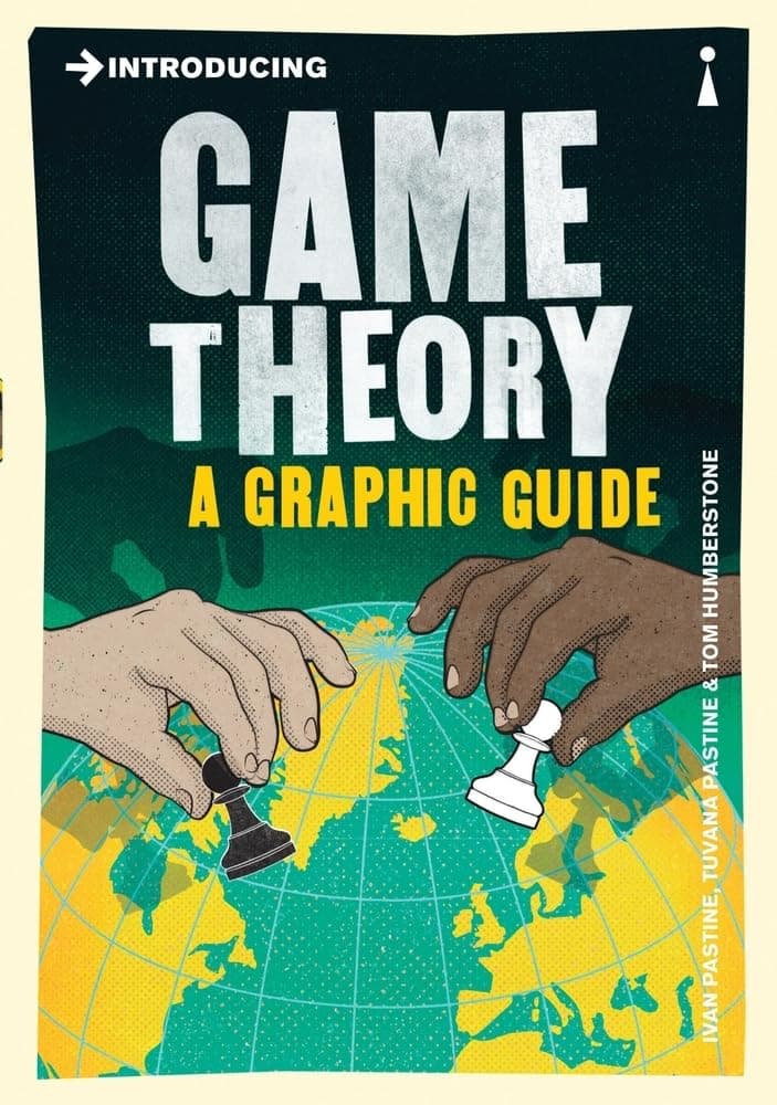 Introducing Game Theory: A Graphic Guide by Ivan Pastine
