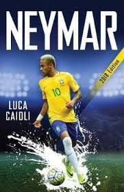 Neymar - 2018 Updated Edition by Luca Caioli