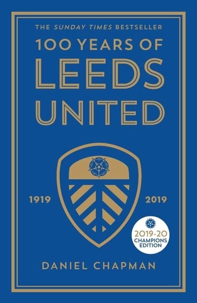 100 Years of Leeds United by Daniel Chapman