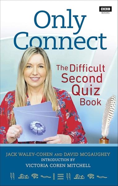 Only Connect: The Difficult Second Quiz Book by Jack Waley Cohen