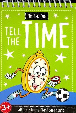 TELL THE TIME (FLIP FLAP FUN) by Unassigned