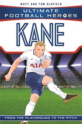 Kane (Ultimate Football Heroes) by Matt Oldfield