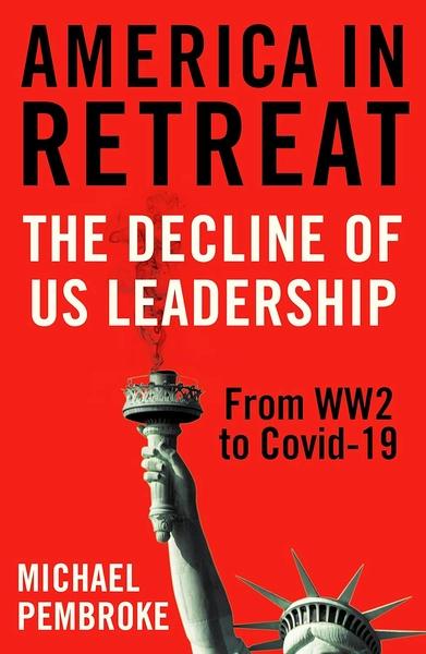America in Retreat by Michael Pembroke