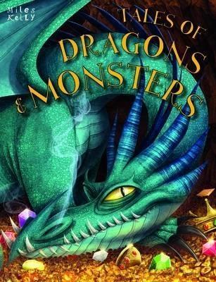 Tales of Dragons & Monsters by Miles Kelly