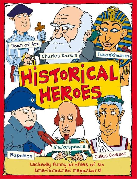 Historical Heroes by Miles Kelly