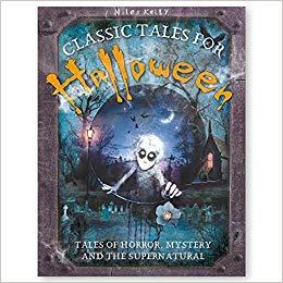 Classic Tales for Halloween by Miles Kelly