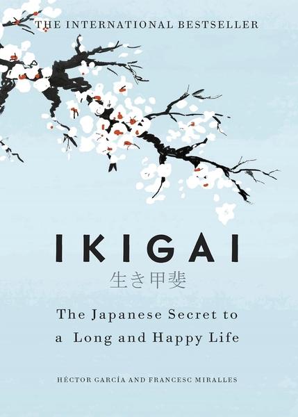 Ikigai by Hector Garcia Puigcerver, Francesc Miralles
