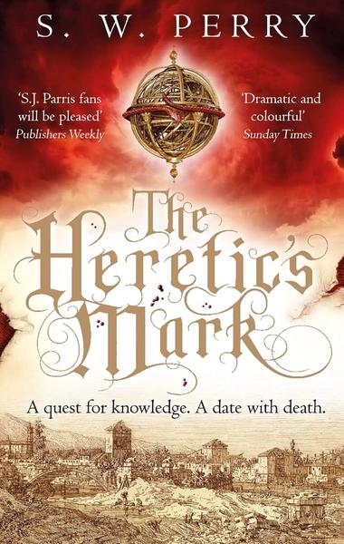 The Heretic's Mark by S W Perry