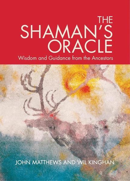The Shaman's Oracle by John Matthews, Will Kinghan