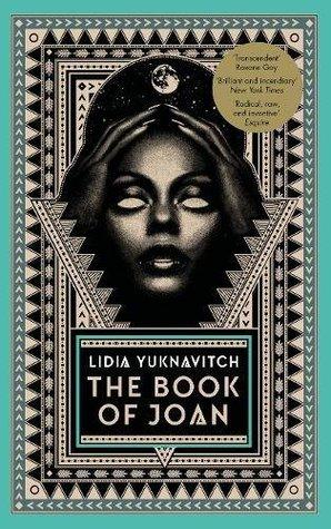 The Book of Joan by Lidia Yuknavitch