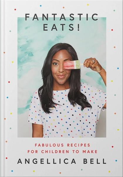 Fantastic Eats! by Angellica Bell