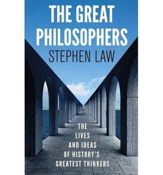 The Great Philosophers by Stephen Law