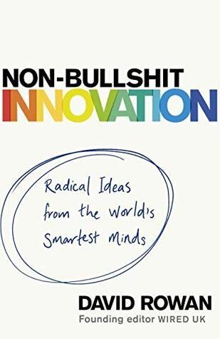 Non-bullshit innovation by David Rowan
