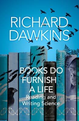 Books Do Furnish a Life by Richard Dawkins